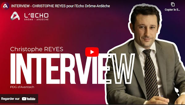 Interview de Christophe Reyes, PDG Aventech